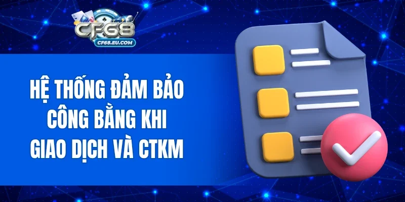 Đảm bảo công bằng khi giao dịch và CTKM