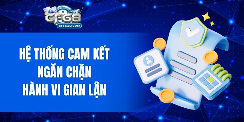 Hệ thống cam kết ngăn chặn hành vi gian lận
