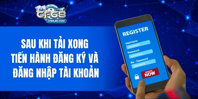 Sau khi tải xong tiến hành đăng ký và đăng nhập tài khoản